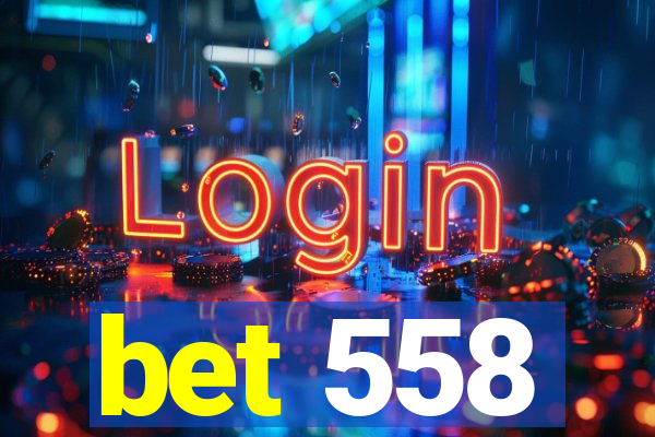 bet 558